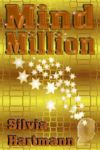 Mindmillion by Dr Silvia Hartmann - The Extraordinary Creativity Machine You Will EVER Encounter!